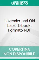 Lavender and Old Lace. E-book. Formato PDF ebook