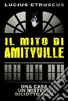 Il Mito di AmityvilleUna casa, un mistero, 18 film. E-book. Formato EPUB ebook