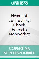 Hearts of Controversy. E-book. Formato PDF ebook di Alice Meynell