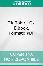 Tik-Tok of Oz. E-book. Formato PDF ebook di L. Frank Baum