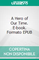 A Hero of Our Time. E-book. Formato Mobipocket ebook