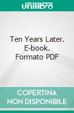 Ten Years Later. E-book. Formato Mobipocket ebook