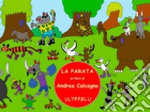 La Parata. E-book. Formato EPUB ebook di Andrea Calcagno