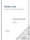 Trubulurufor an indeterminate “Acapella” choir of improvisers. E-book. Formato Mobipocket ebook di Stefano Luigi Mangia