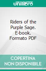 Riders of the Purple Sage. E-book. Formato PDF ebook