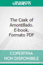 The Cask of Amontillado. E-book. Formato PDF ebook di Edgar Allan Poe