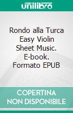 Rondo alla Turca Easy Violin Sheet Music. E-book. Formato EPUB ebook di Silvertonalities