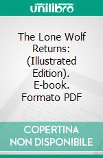 The Lone Wolf Returns: (Illustrated Edition). E-book. Formato Mobipocket ebook di Louis Joseph Vance