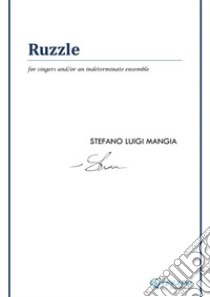 Ruzzle   For singers and/or an indeterminate ensemble.. E-book. Formato EPUB ebook di Stefano Luigi Mangia