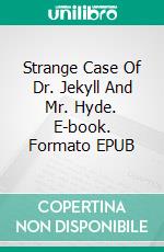 Strange Case Of Dr. Jekyll And Mr. Hyde. E-book. Formato EPUB ebook