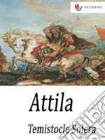 Attila : Dramma lirico in un prologo e tre atti. E-book. Formato EPUB ebook