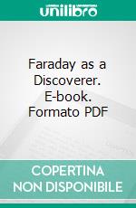 Faraday as a Discoverer. E-book. Formato Mobipocket ebook