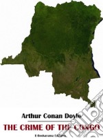 The Crime of the Congo. E-book. Formato EPUB ebook