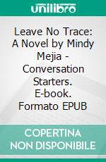 Leave No Trace: A Novel by Mindy Mejia | Conversation Starters. E-book. Formato EPUB ebook di dailyBooks