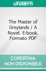 The Master of Greylands / A Novel. E-book. Formato PDF ebook