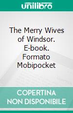 The Merry Wives of Windsor. E-book. Formato EPUB ebook