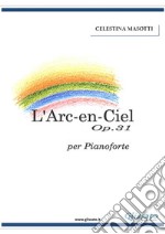 L'Arc-En-Ciel op.31 per pianoforte. E-book. Formato Mobipocket