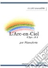 L'Arc-En-Ciel op.31 per pianoforte. E-book. Formato EPUB ebook di Celestina Masotti