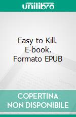 Easy to Kill. E-book. Formato EPUB ebook