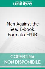 Men Against the Sea. E-book. Formato EPUB ebook di Charles Nordhoff