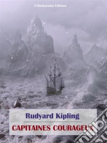 Capitaines courageux. E-book. Formato EPUB ebook di Rudyard Kipling