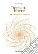 Derivate libere: Esercizi di poesia analitica. E-book. Formato EPUB ebook