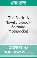 The Sheik: A Novel . E-book. Formato EPUB ebook
