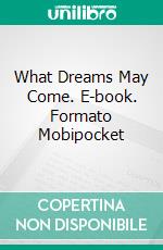 What Dreams May Come. E-book. Formato EPUB ebook di Gertrude Atherton