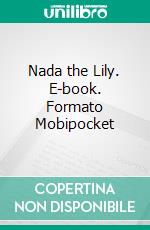 Nada the Lily. E-book. Formato Mobipocket ebook di H. Rider Haggard