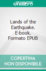 Lands of the Earthquake. E-book. Formato EPUB ebook