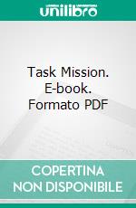 Task Mission. E-book. Formato PDF ebook di Fox B. Holden