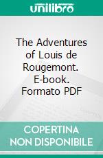 The Adventures of Louis de Rougemont. E-book. Formato Mobipocket ebook di Louis de Rougemont