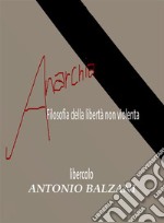 Anarchia!Filosofia della libertà non violenta. E-book. Formato EPUB ebook