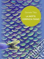 La notte comincia piano. E-book. Formato EPUB ebook