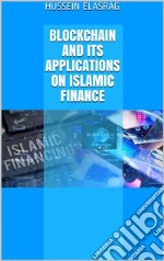 Blockchain and Its Applications on Islamic Finance. E-book. Formato EPUB ebook