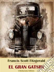 El gran Gatsby. E-book. Formato EPUB ebook di Francis Scott Fitzgerald