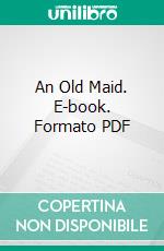 An Old Maid. E-book. Formato Mobipocket ebook