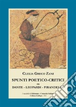 Spunti poetico-critici su Dante - Leopardi - Pirandello. E-book. Formato Mobipocket ebook