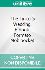 The Tinker's Wedding. E-book. Formato Mobipocket ebook di J. M. Synge