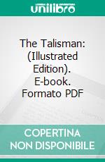 The Talisman: (Illustrated Edition). E-book. Formato PDF ebook