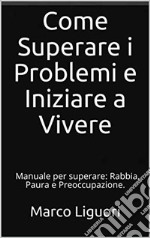 Come Superare i Problemi e Iniziare a Vivere 2. E-book. Formato Mobipocket ebook