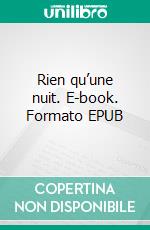 Rien qu’une nuit. E-book. Formato EPUB ebook