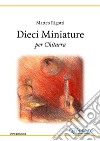 Dieci Miniatureper chitarra. E-book. Formato EPUB ebook di Matteo Rigotti