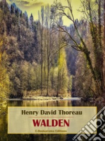 Walden. E-book. Formato EPUB ebook di Henry David Thoreau