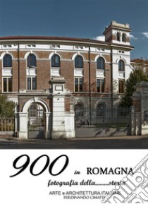 900 in RomagnaArte ed Architettura. E-book. Formato EPUB ebook di Ferdinando Cimatti