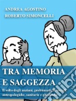 Tra memoria e saggezza Il volto degli anziani. E-book. Formato PDF