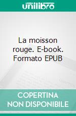 La moisson rouge. E-book. Formato EPUB