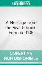 A Message from the Sea. E-book. Formato PDF ebook di Charles Dickens