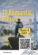 Flute 4 part of &quot;10 Romantic Pieces&quot; for Flute Quarteteasy for beginners/intermediate. E-book. Formato Mobipocket