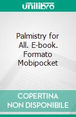 Palmistry for All. E-book. Formato Mobipocket ebook di Cheiro